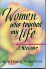 Women Who Touched My Life A Memoir