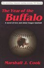 The Year of the Buffalo A Novel of Love  Minor League Baseball