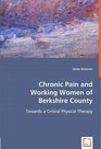 Chronic Pain and Working Women of Berkshire County Towards a Critical Physical Therapy