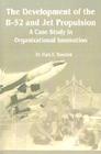 The Development of the B52 and Jet Propulsion A case study in Organizational Innovation