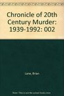 Chronicle of 20th Century Murder 19391992