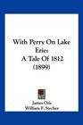 With Perry On Lake Erie A Tale Of 1812