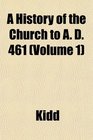A History of the Church to A D 461