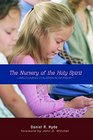 The Nursery of the Holy Spirit Welcoming Children in Worship