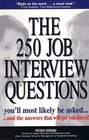 The 250 Job Interview Questions You'll Most Likely Be Asked And The Answers That Will Get You Hired