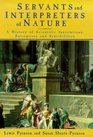 Servants and Interpreters of Nature  A History of Scientific Institutions Enterprises and Sensibilities