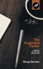 The Organized Pastor Systems to Care for People Well