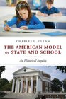 The American Model of State and School An Historical Inquiry