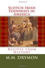 Scotch Irish Foodways in America Recipes from History