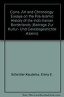 Coins Art and Chronology Essays on the preIslamic History of the IndoIranian Borderlands