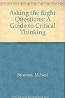 Asking the right questions A guide to critical thinking