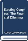 Electing Congress The Financial Dilemma