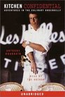 Kitchen Confidential : Adventures in the Culinary Underbelly (Audio Cassette) (Unabridged)