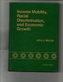 Income Mobility Racial Discrimination and Economic Growth