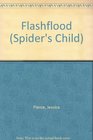 Flashflood (Spider's Child, Bk 3)