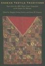 Andean Textile Traditions: Papers from the 2001 Mayer Center Symposium