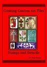 Creating Custom Art Tiles Stamps And Stencils