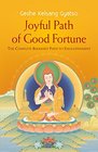 Joyful Path of Good Fortune The Complete Buddhist Path to Enlightenment