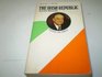 The Irish Republic A documented chronicle of the AngloIrish conflict and the partitioning of Ireland with a detailed account of the period 19161923