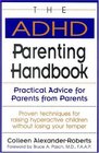 The ADHD Parenting Handbook  Practical Advice for Parents from Parents