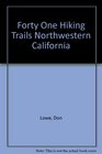 Forty One Hiking Trails Northwestern California