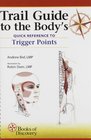 Trail Guide to the Body's Quick Reference to Trigger Points