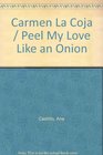 Carmen La Coja / Peel My Love Like an Onion