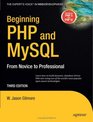 Beginning PHP and MySQL: From Novice to Professional, Third Edition (Beginning from Novice to Professional)