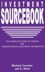 Investment Sourcebook The Complete Guide to Finding and Understanding Investment Information