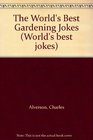 The World's Best Gardening Jokes