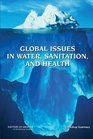 Global Issues in Water Sanitation and Health Workshop Summary
