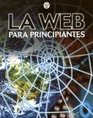 La Web Para Principiantes/the Web For Beginners