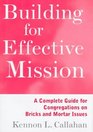 Building for Effective Mission  A Complete Guide for Congregations on Bricks and Mortar Issues