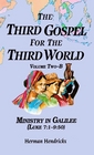 The Third Gospel for the Third World Ministry in Galilee