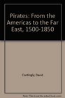 Pirates From the Americas to the Far East 15001850