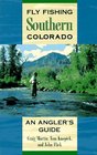 Fly Fishing Southern Colorado An Angler's Guide