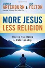 More Jesus Less Religion Moving from Rules to Relationship
