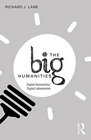 The Big Humanities Digital Humanities/Digital Laboratories