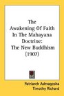 The Awakening Of Faith In The Mahayana Doctrine: The New Buddhism (1907)
