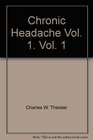 Chronic Headache Vol 1 Vol 1