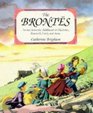 The Brontes Scenes from the Childhood of Charlotte Branwell Emily and Anne