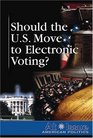 Should the US Move toElectronic Voting