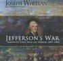 Jefferson's War America's First War on Terror 18011805 Library Edition