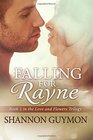 Falling for Rayne Book 1 in the Love and Flowers Trilogy