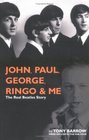John Paul George Ringo and Me The Real Beatles Story