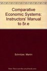 Comparative Economic Systems Instructors' Manual to 5re