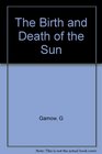 Birth and Death of the Sun 2