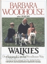 Walkies: Dog Training and Care the Woodhouse Way