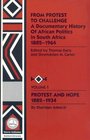 From Protest to Challenge a Documentary History of African Politics in South Africa 18821964 Protest and Hope 18821934