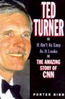 Ted Turner It Ain't as Easy as it Looks  Amazing Story of CNN